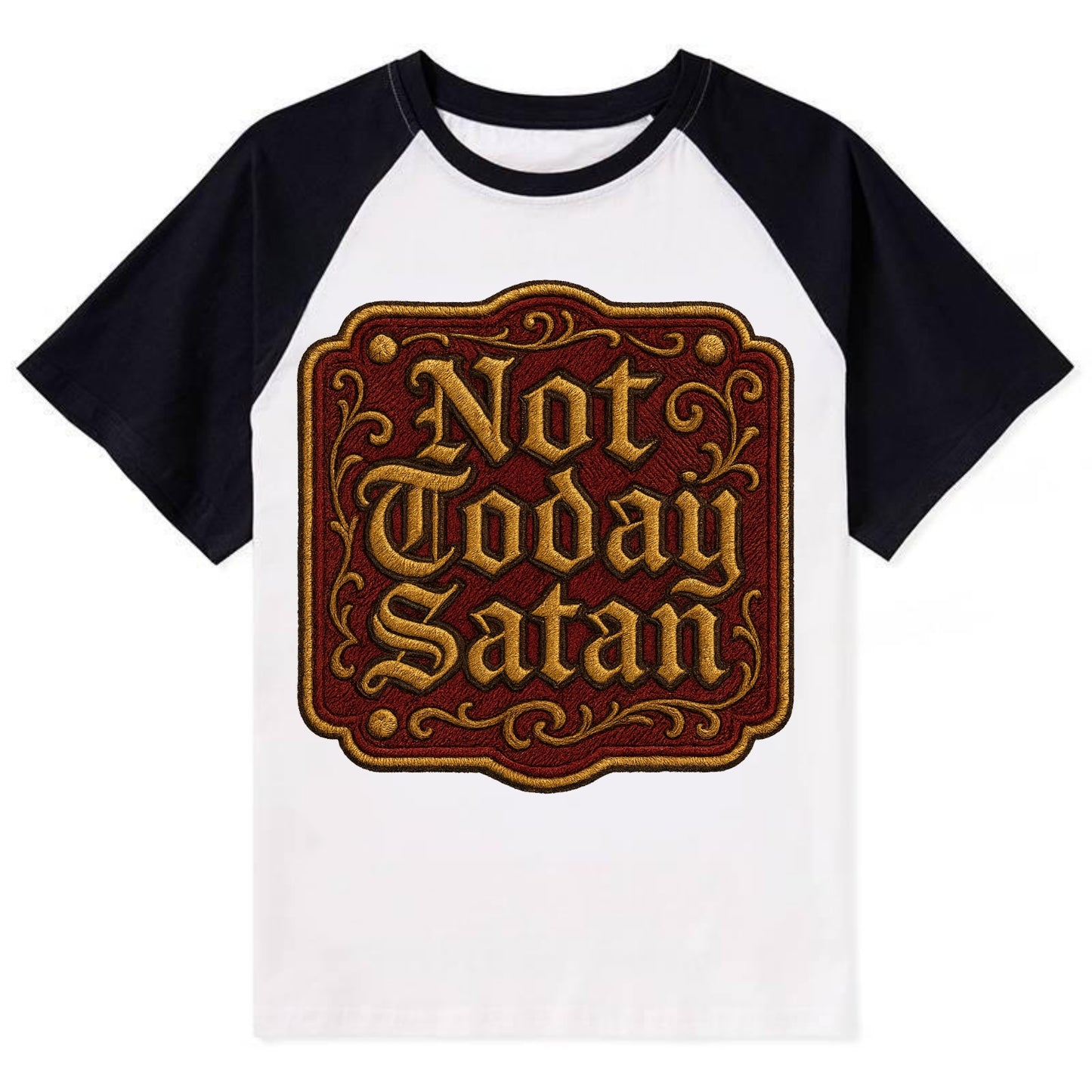 Not Today Satan  - Contrast Raglan T-shirt - Black