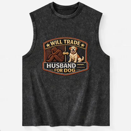 WILL TRADE HUSBAND FOR DOG - dog and man silhouette in brown , pet priority - Vintage Washed Tank - Black