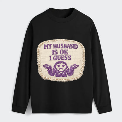 MY HUSBAND IS OK I GUESS - purple ok shrug - purple - mediocre husband - Classic Long Sleeve Shirt - Black