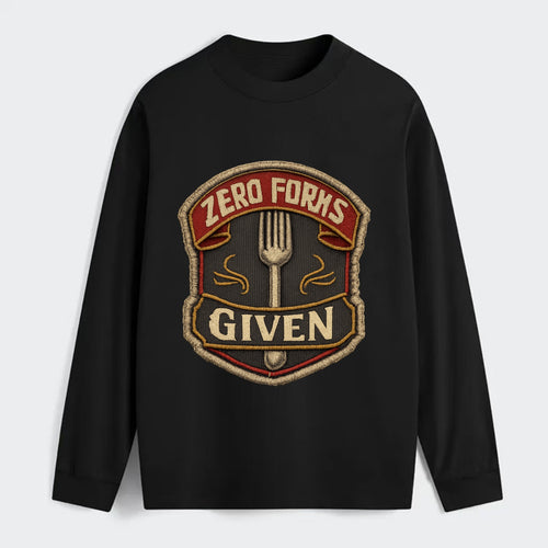 ZERO FORKS GIVEN - fork with text in silver , no cares attitude - Classic Long Sleeve Shirt