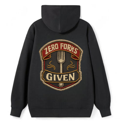 ZERO FORKS GIVEN - fork with text in silver , no cares attitude - Classic Pullover Hoodie - Black