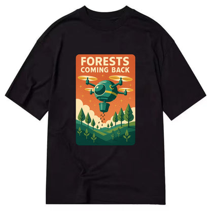 Reforestation drone planting millions of trees - "Forests Coming Back" - nature - Classic T-shirt - Black