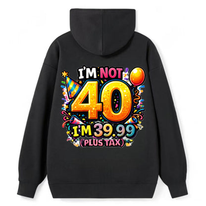 Not 40 Plus Tax - Classic Pullover Hoodie - Black