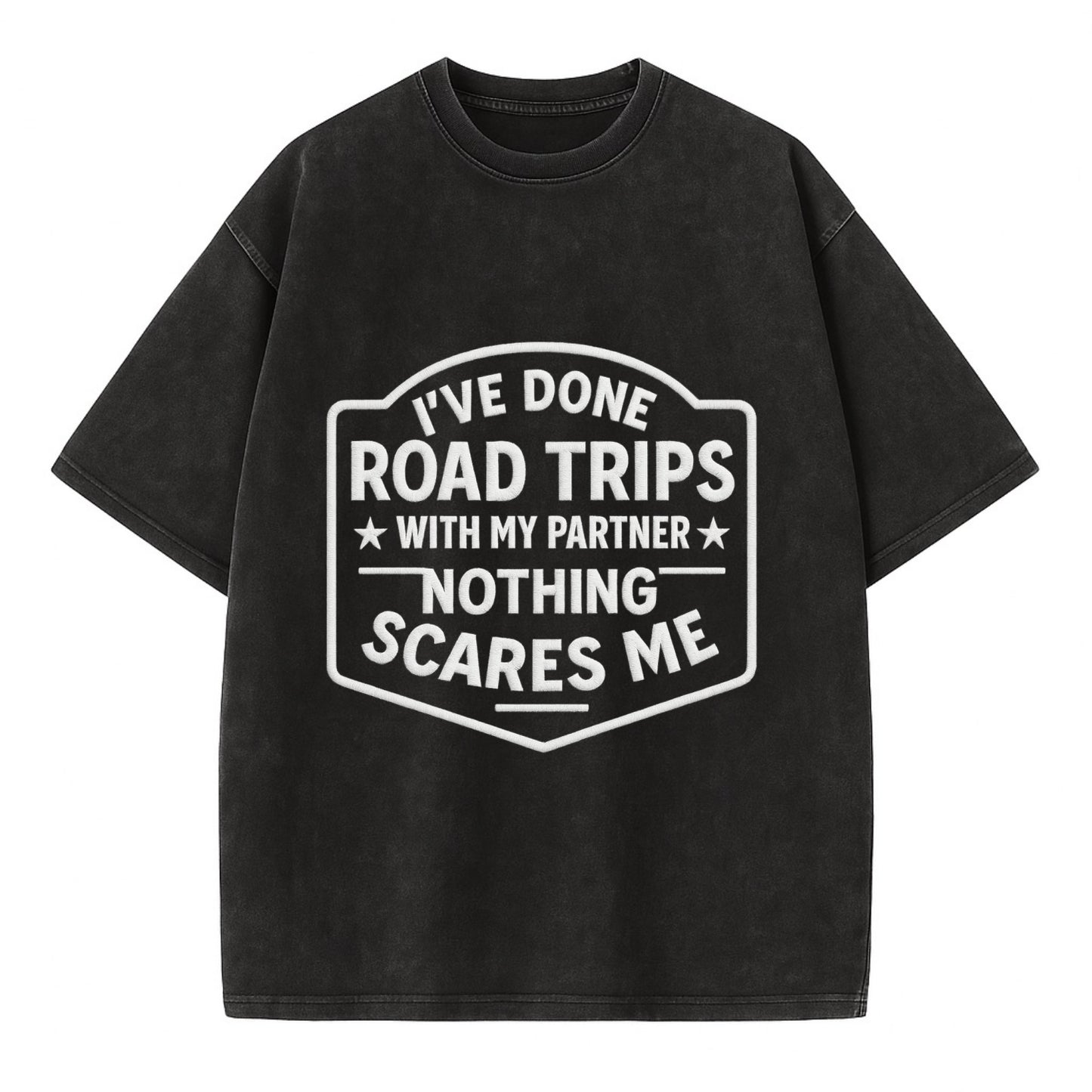 I've done road trips with my partner, nothing scares me - Vintage T-shirt - Black