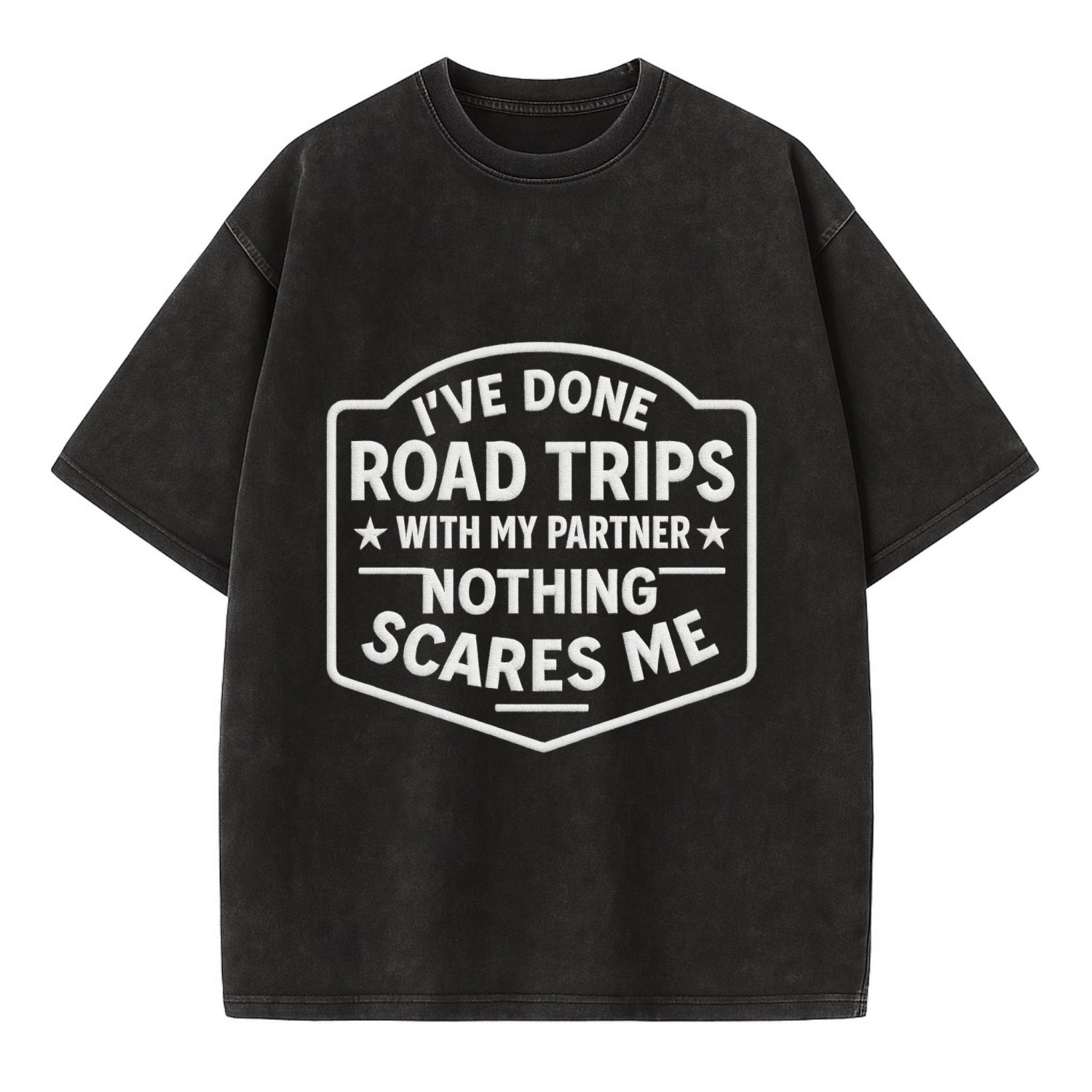 I've done road trips with my partner, nothing scares me - Vintage T-shirt - Black