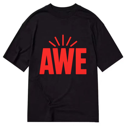 Bold typography design - "AWE" - overwhelming wonder - Classic T-shirt - Black