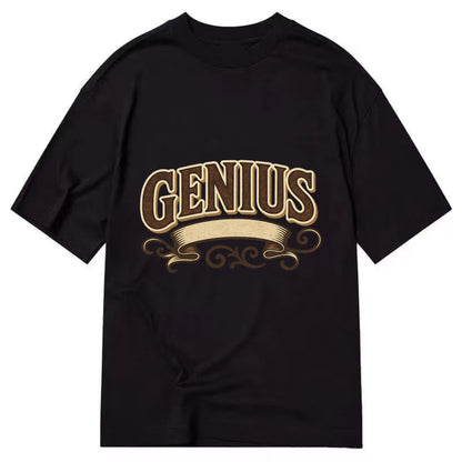 Bold typography design - "GENIUS" - exceptional intelligence, brilliance - Classic T-shirt - Black