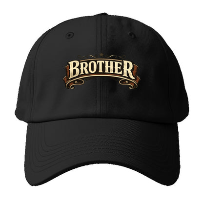 Bold typography design - "BROTHER" - male bond, brotherhood - Baseball Cap - Black