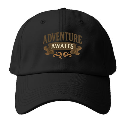 Bold typography design - "ADVENTURE AWAITS" - excitement ahead, ready for anything - Baseball Cap - Black