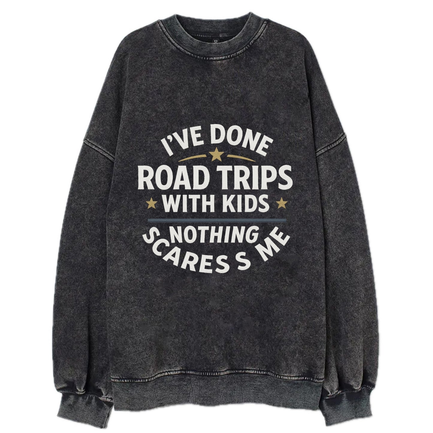 I've done road trips with kids, nothing scares me - Vintage Sweatshirt - Black