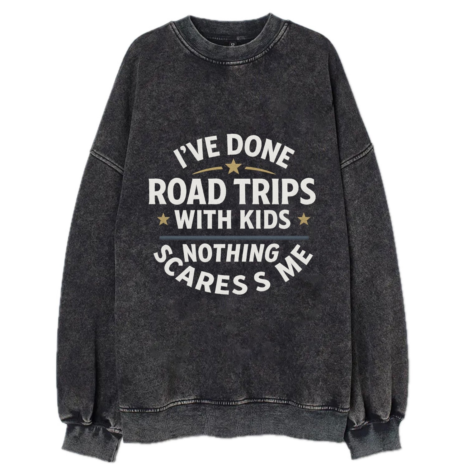 I've done road trips with kids, nothing scares me - Vintage Sweatshirt - Black