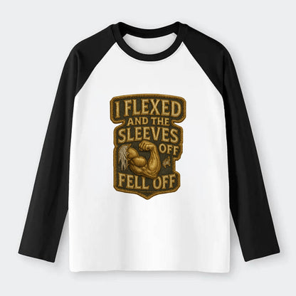 I Flexed and The Sleeves Fell Off  - Raglan Long Sleeve T-Shirt - Black