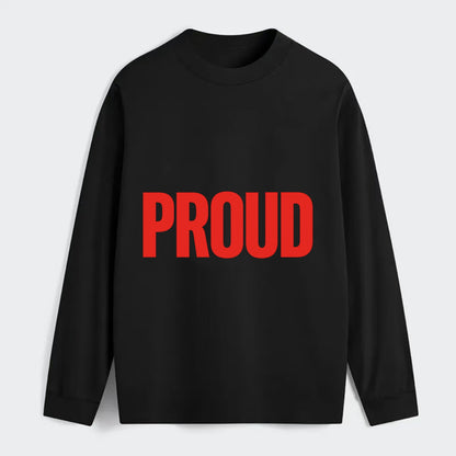 Bold typography design - "PROUD" - satisfied, honored, dignified - Classic Long Sleeve Shirt - Black