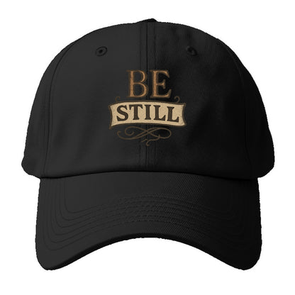 Bold typography design - "BE STILL" - quiet mind, meditation, inner - Baseball Cap For Big Heads - Black