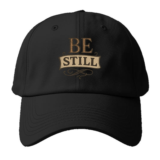 Bold typography design - "BE STILL" - quiet mind, meditation, inner - Baseball Cap For Big Heads - Black