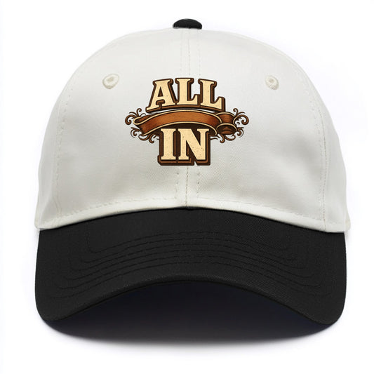 Bold typography design - "ALL IN" - complete commitment, no holding back - Two Tone Cap - Black
