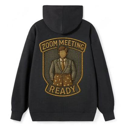 Zoom Meeting Ready  - Classic Pullover Hoodie - Black