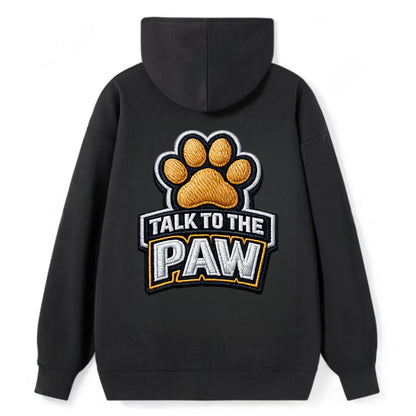 TALK TO THE PAW - raised paw in tan , sassy pet - Classic Pullover Hoodie - Black