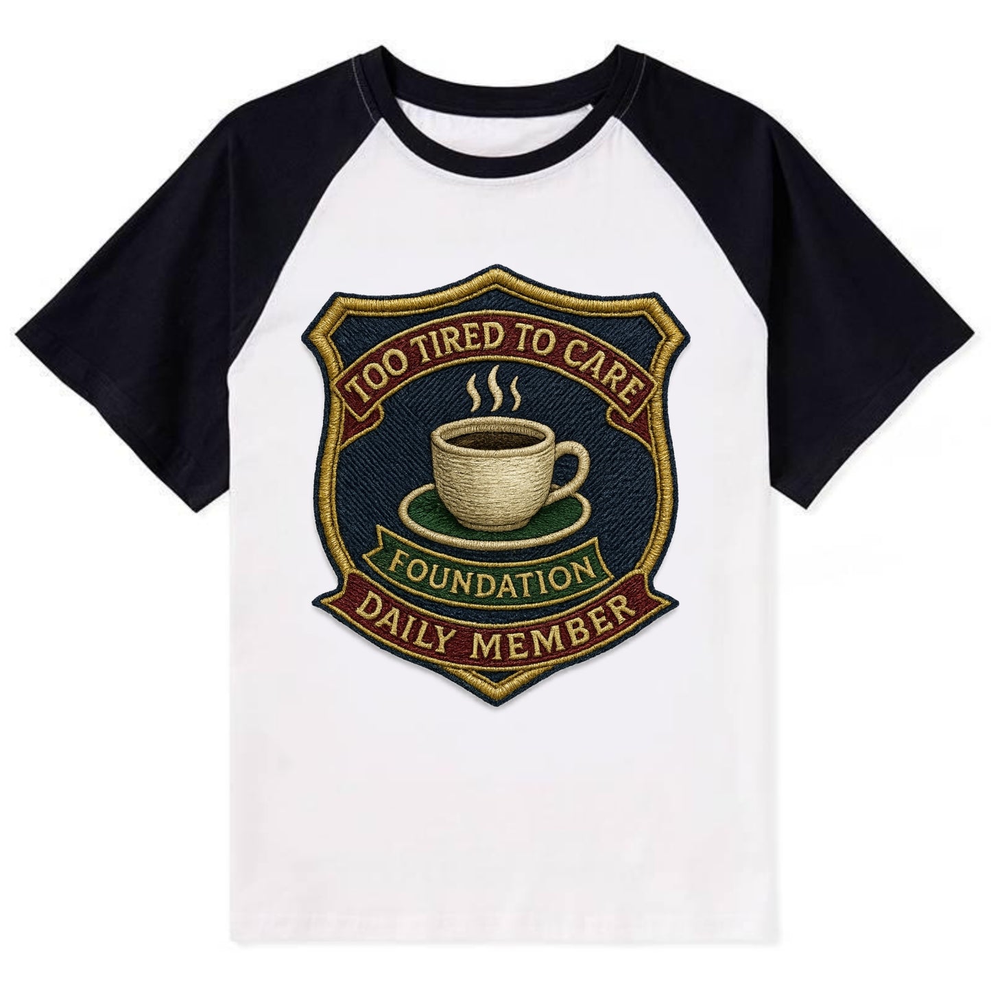 Crest with coffee cup - "Too Tired To Care Foundation - Daily Member" - - Contrast Raglan T-shirt - Black