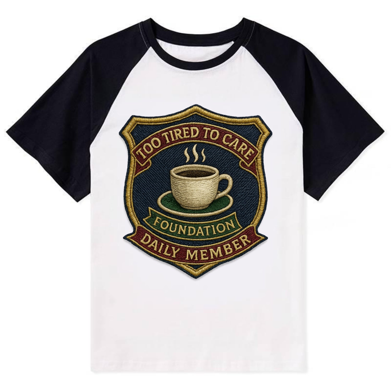 Crest with coffee cup - "Too Tired To Care Foundation - Daily Member" - - Contrast Raglan T-shirt - Black