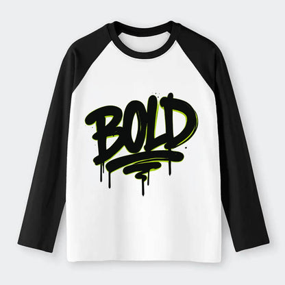 Bold typography design - "BOLD" - courageous, standing out - Raglan Long Sleeve T-Shirt - Black