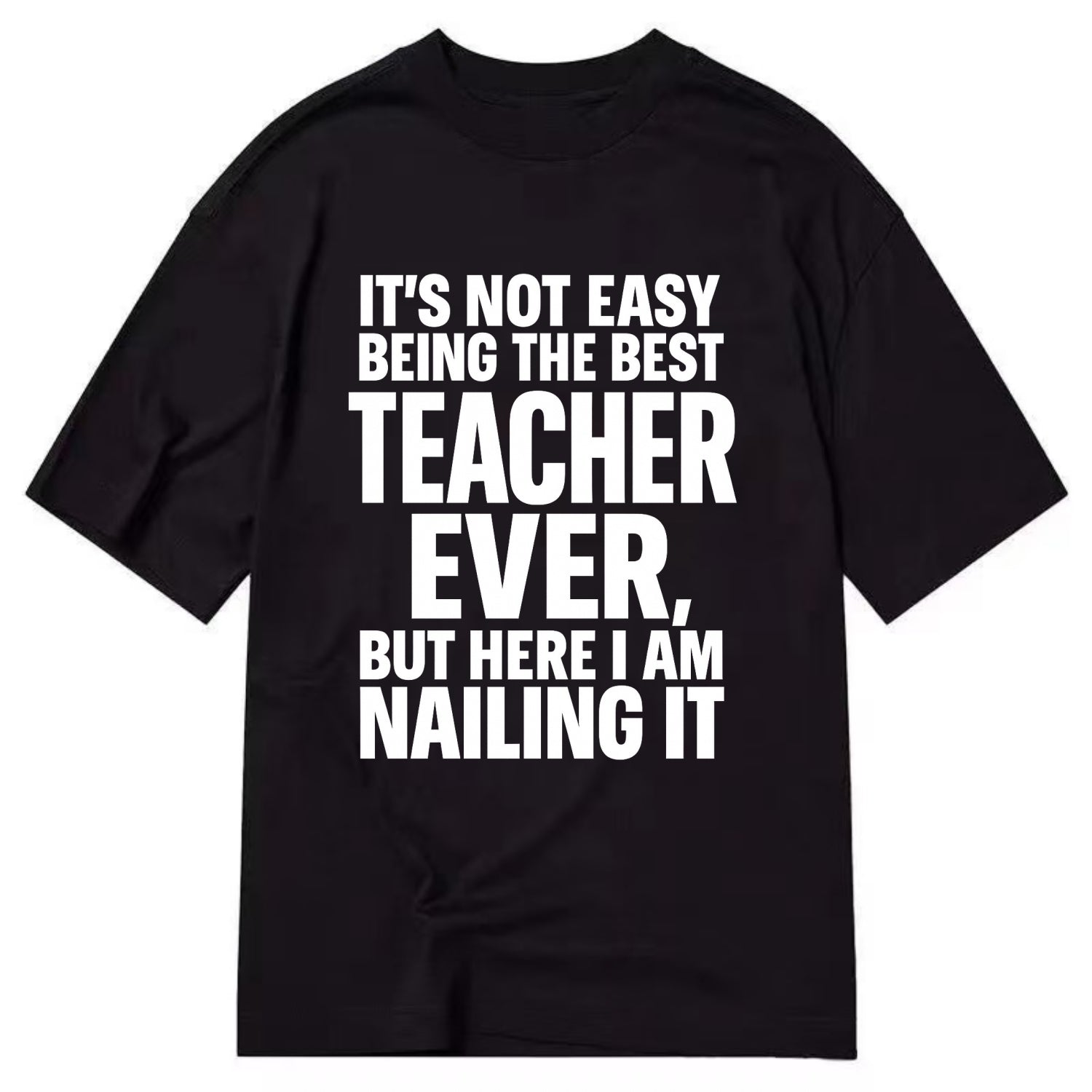 It's not easy being the best FIREFIGHTER ever, but here I am nailing it - Classic T-shirt - Black