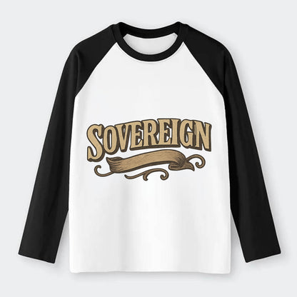 Bold typography design - "SOVEREIGN" - self-ruled, autonomous, in - Raglan Long Sleeve T-Shirt - Black