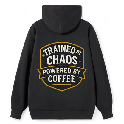 Trained by chaos, powered by coffee - Classic Pullover Hoodie - Black