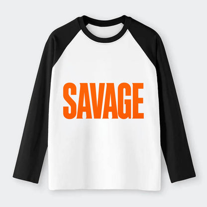Bold typography design - "SAVAGE" - fierce attitude, taking no - Raglan Long Sleeve T-Shirt - Black