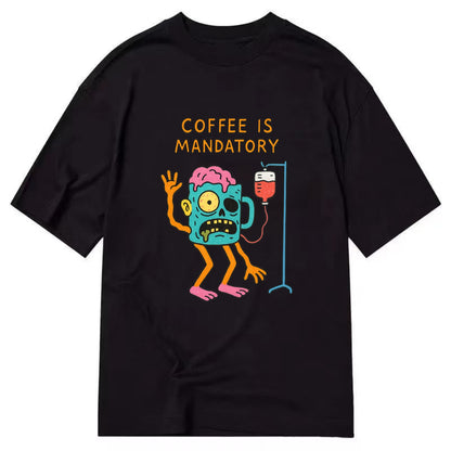 COFFEE IS MANDATORY | Zombie mug with IV drip - Classic T-shirt - Black