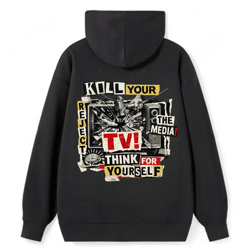 KILL YOUR TV | Smashed television | Reject media | Think for yourself | - Classic Pullover Hoodie