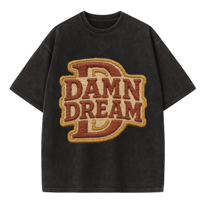 DAMN;DREAM BIG Motivational White Cap - Vintage T-shirt - Black