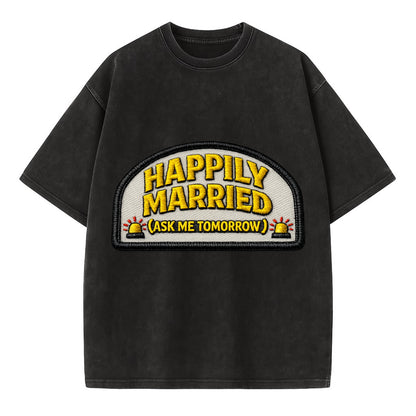 HAPPILY MARRIED  - yellow ask tomorrow - yellow - marital flux - Vintage T-shirt - Black