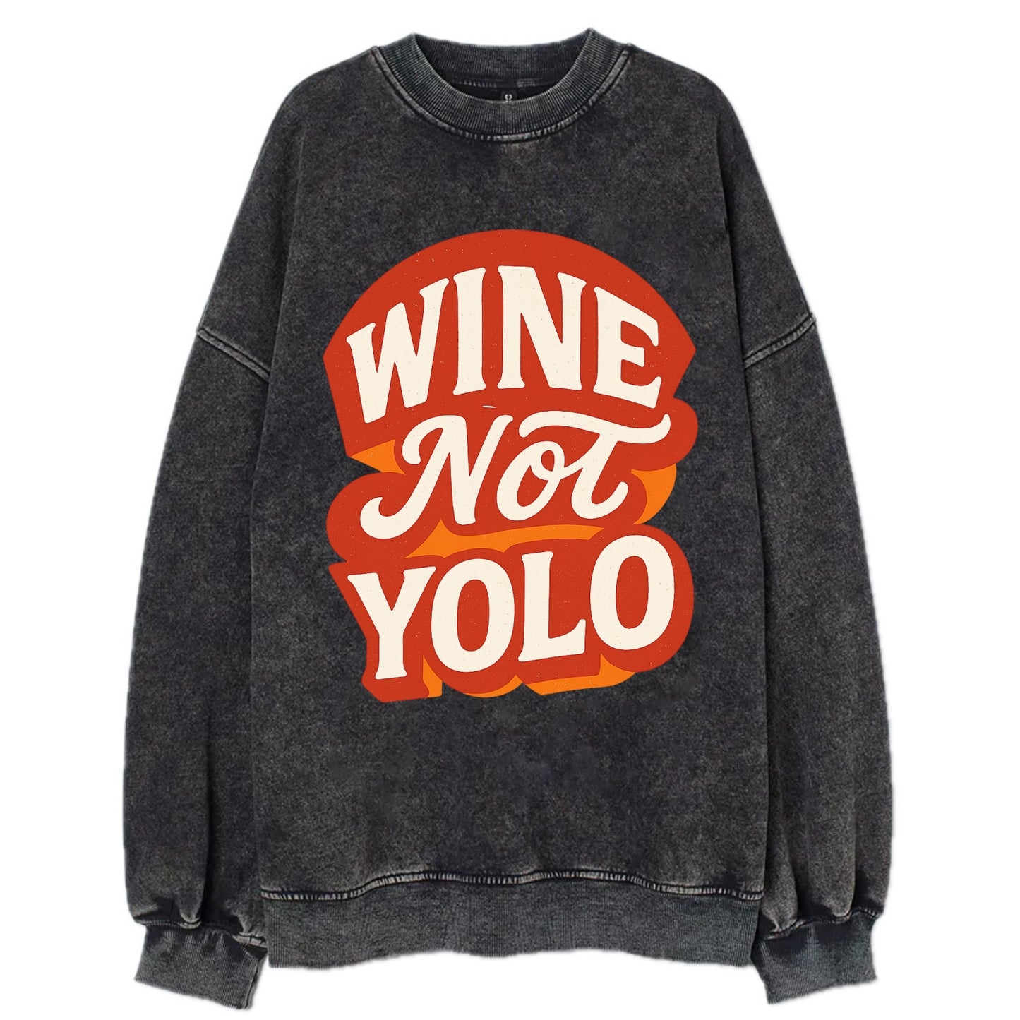 Wine Not - YOLO - Vintage Sweatshirt - Black