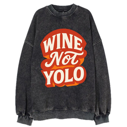 Wine Not - YOLO - Vintage Sweatshirt - Black
