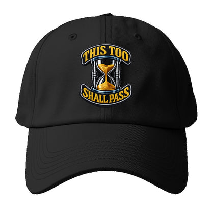 THIS TOO SHALL PASS - hourglass with text in gold , perspective - Baseball Cap For Big Heads - Black
