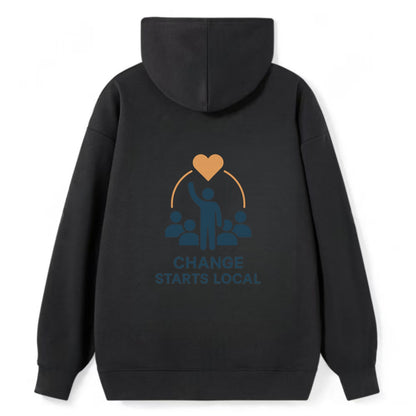 Community organizer bringing neighbors together - "Change Starts Local" - - Classic Pullover Hoodie - Black