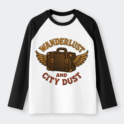 Wanderlust And City Dust  - Raglan Long Sleeve T-Shirt - Black