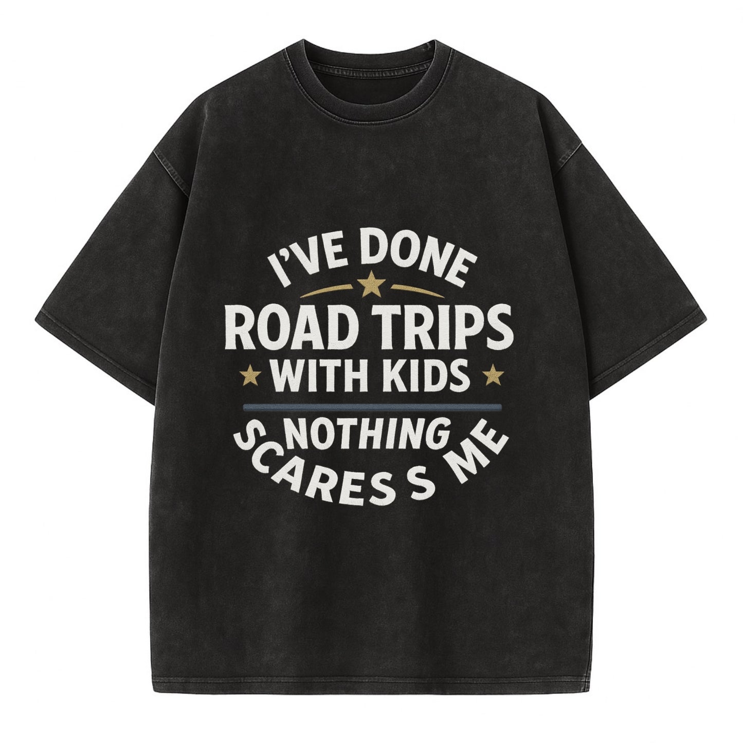 I've done road trips with kids, nothing scares me - Vintage T-shirt - Black