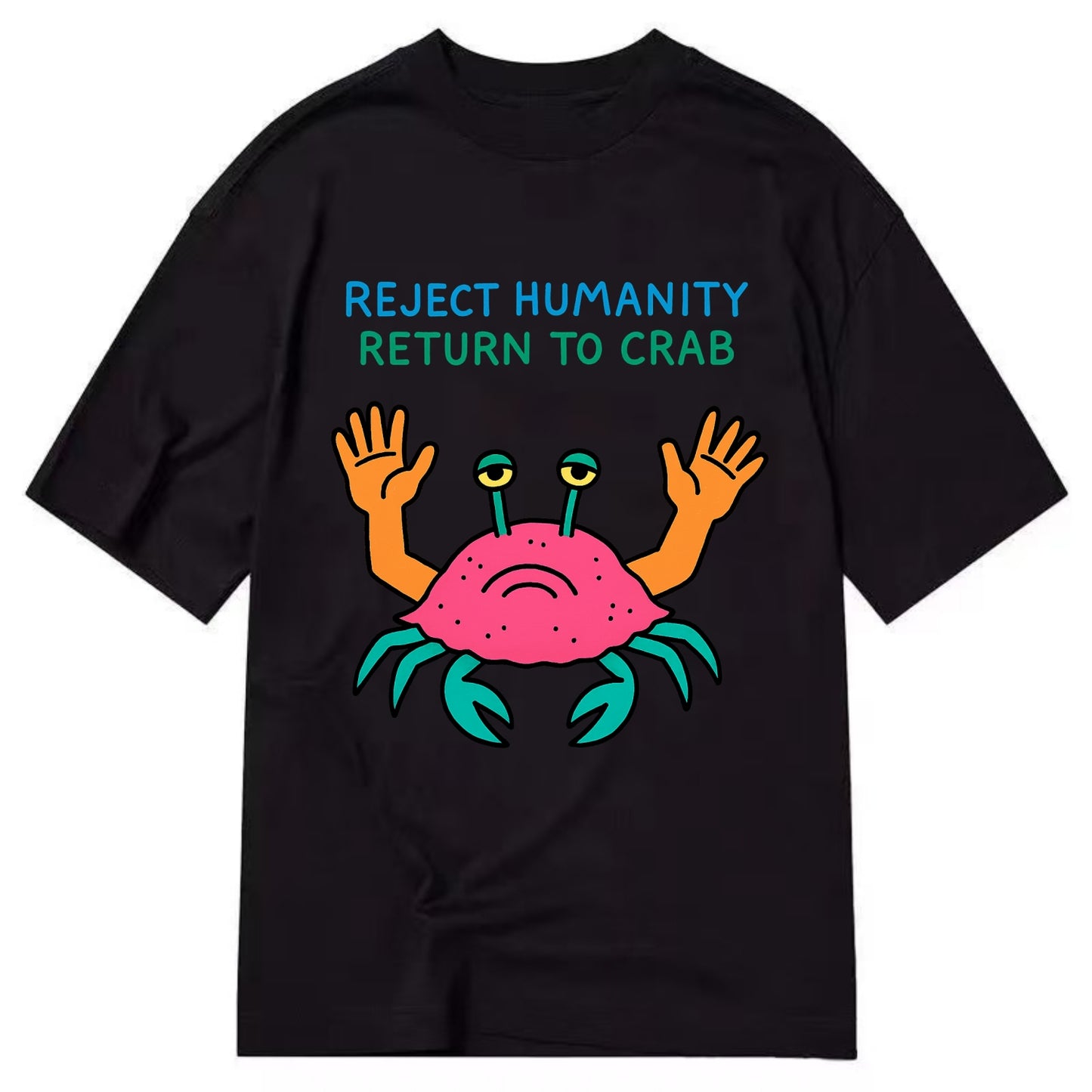 REJECT HUMANITY RETURN TO CRAB | Crab with human hands - Classic T-shirt - Black