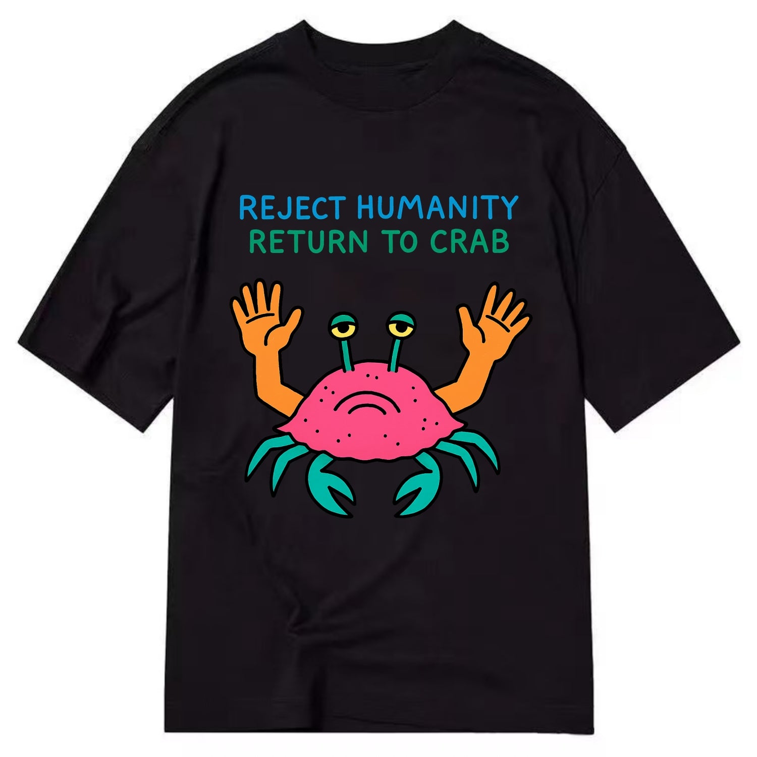 REJECT HUMANITY RETURN TO CRAB | Crab with human hands - Classic T-shirt - Black