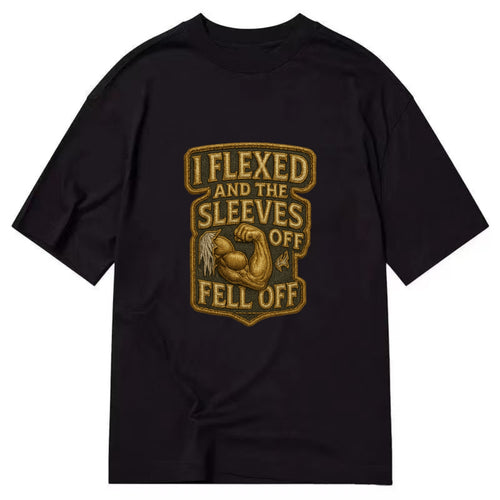 I Flexed and The Sleeves Fell Off  - Classic T-shirt