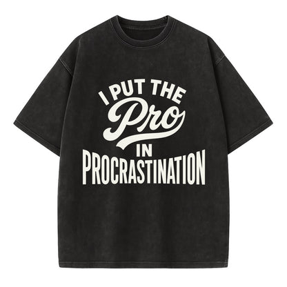 I Put The Pro In Procrastination - Vintage T-shirt - Black