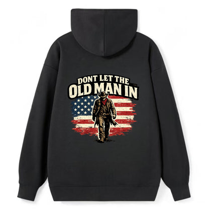 Dont Let The Old Man In - Classic Pullover Hoodie - Black