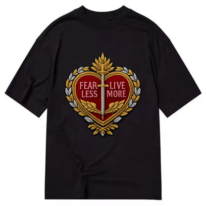 FEAR LESS LIVE MORE - heart with text in red , courage - Classic T-shirt - Black