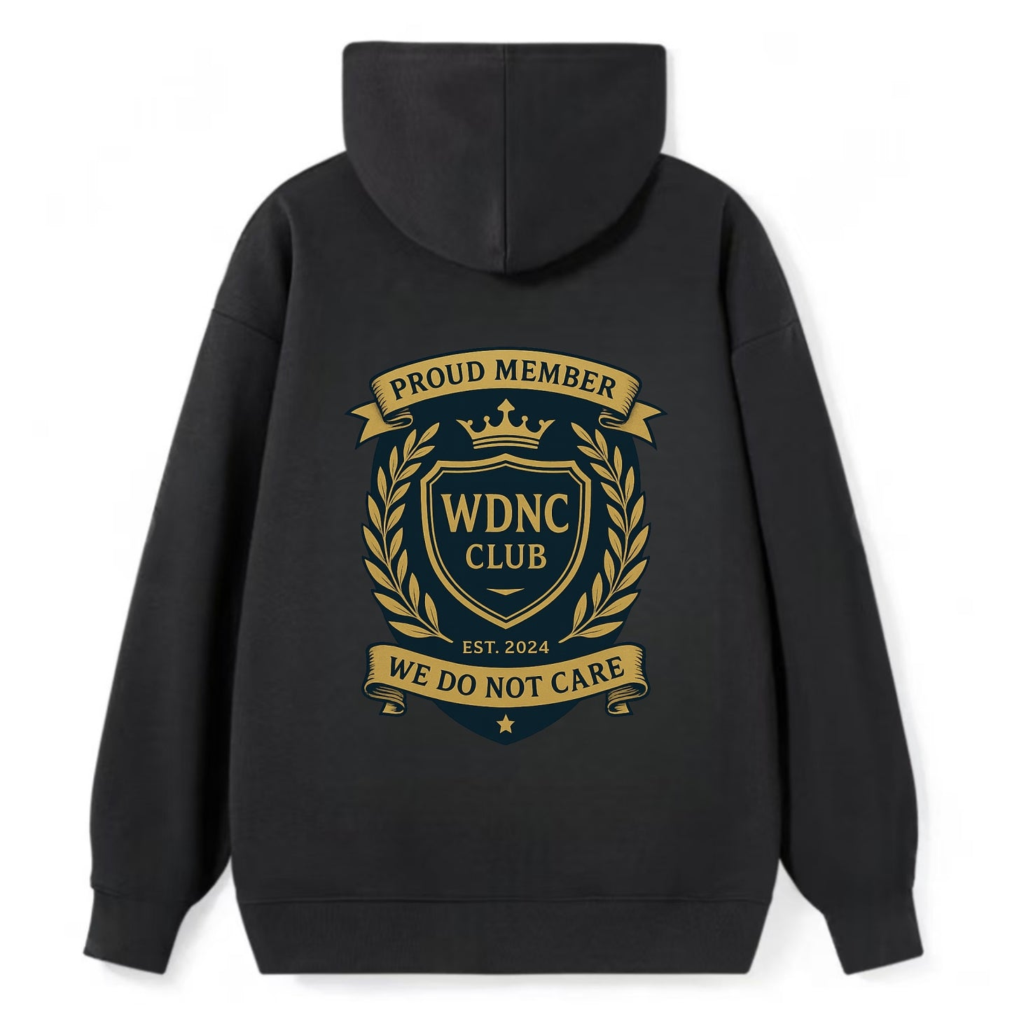 Proud Member badge with laurel wreath - "WDNC CLUB - We Do Not Care" - - Classic Pullover Hoodie - Black