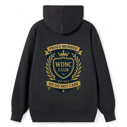 Proud Member badge with laurel wreath - "WDNC CLUB - We Do Not Care" - - Classic Pullover Hoodie - Black