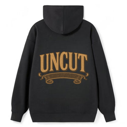 Bold typography design - "UNCUT" - pure, undiluted, authentic - Classic Pullover Hoodie - Black