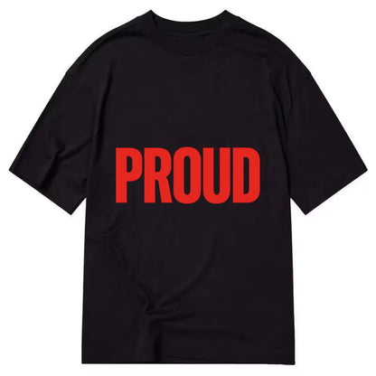 Bold typography design - "PROUD" - satisfied, honored, dignified - Classic T-shirt - Black