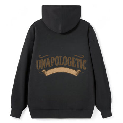 Bold typography design - "UNAPOLOGETIC" - no regrets, owning it - Classic Pullover Hoodie - Black